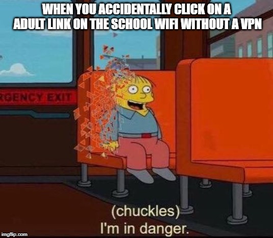 Infinity War Dusted Death | WHEN YOU ACCIDENTALLY CLICK ON A ADULT LINK ON THE SCHOOL WIFI WITHOUT A VPN | image tagged in infinity war dusted death | made w/ Imgflip meme maker
