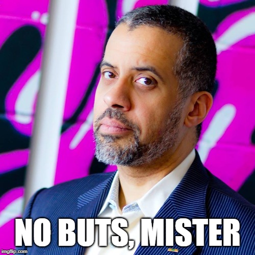 But Larry | NO BUTS, MISTER | image tagged in larry sharpe,libertarian,libertarian party | made w/ Imgflip meme maker