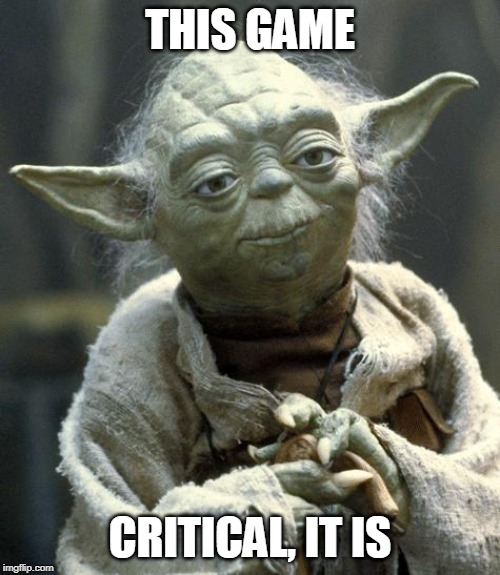 yoda | THIS GAME; CRITICAL, IT IS | image tagged in yoda | made w/ Imgflip meme maker