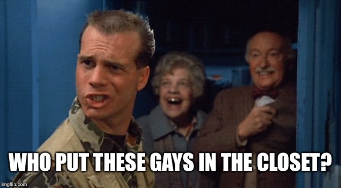 WHO PUT THESE GAYS IN THE CLOSET? | made w/ Imgflip meme maker