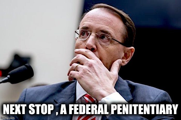 Rod Rosenstein | NEXT STOP , A FEDERAL PENITENTIARY | image tagged in rod rosenstein | made w/ Imgflip meme maker