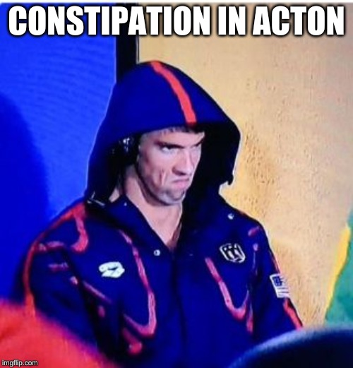 Michael Phelps Death Stare | CONSTIPATION IN ACTON | image tagged in memes,michael phelps death stare | made w/ Imgflip meme maker