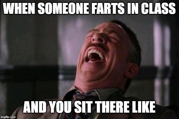 Spider Man boss | WHEN SOMEONE FARTS IN CLASS; AND YOU SIT THERE LIKE | image tagged in spider man boss | made w/ Imgflip meme maker
