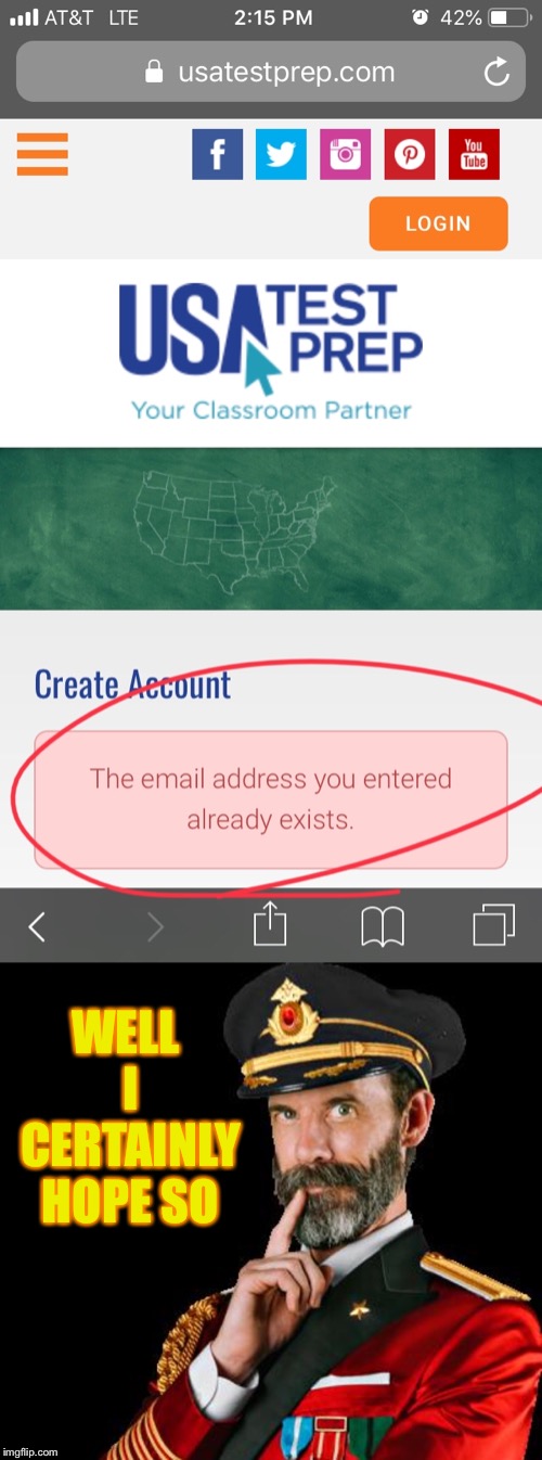 USATestPrep is weird sometimes | WELL I CERTAINLY HOPE SO | image tagged in captain obvious | made w/ Imgflip meme maker