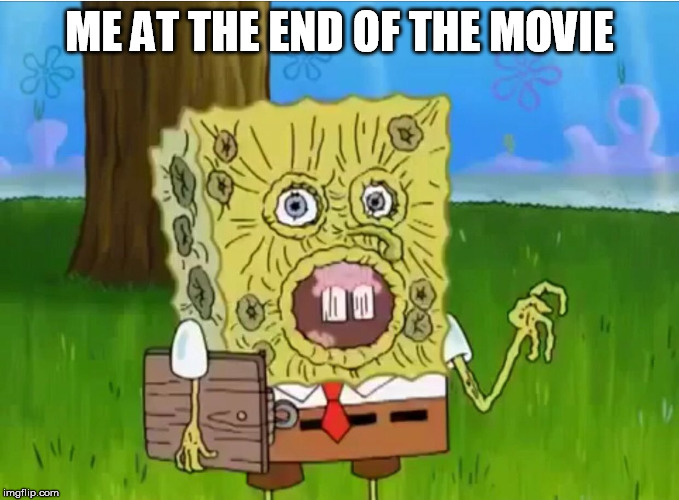 ME AT THE END OF THE MOVIE | made w/ Imgflip meme maker