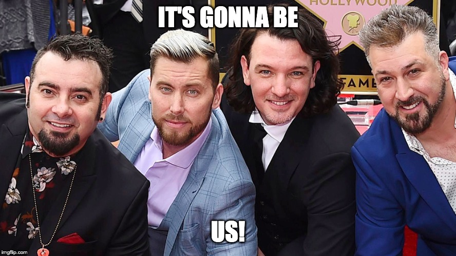 It's gonna be us | IT'S GONNA BE; US! | image tagged in funny | made w/ Imgflip meme maker