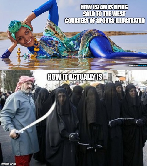 Muslim today | HOW ISLAM IS BEING SOLD TO THE WEST  COURTESY OF SPORTS ILLUSTRATED; HOW IT ACTUALLY IS | image tagged in sport,muslim,democrats | made w/ Imgflip meme maker