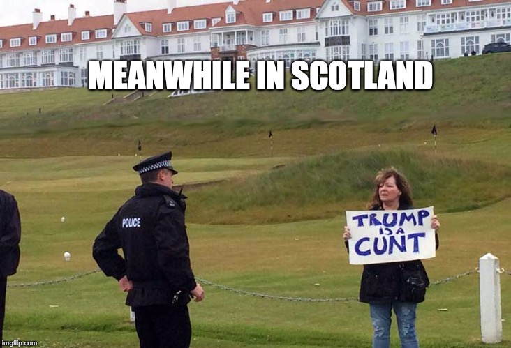 Meanwhile In Scotland | MEANWHILE IN SCOTLAND | image tagged in trump,jail | made w/ Imgflip meme maker