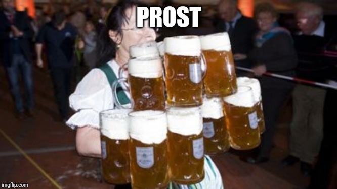 Beer Mugs | PROST | image tagged in beer mugs | made w/ Imgflip meme maker