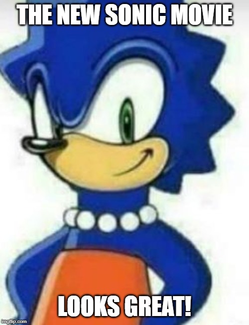 Cursed_Images_Week_Image_#1_Lisa_Simpson_Sonic 01/05/2019 | THE NEW SONIC MOVIE; LOOKS GREAT! | image tagged in cursed images week,lisa simpson,sonic the hedgehog,memes,dank memes,1/5/19 | made w/ Imgflip meme maker