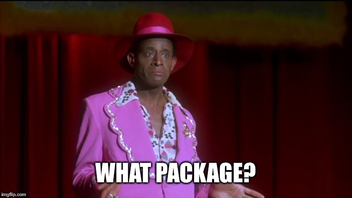 WHAT PACKAGE? | made w/ Imgflip meme maker