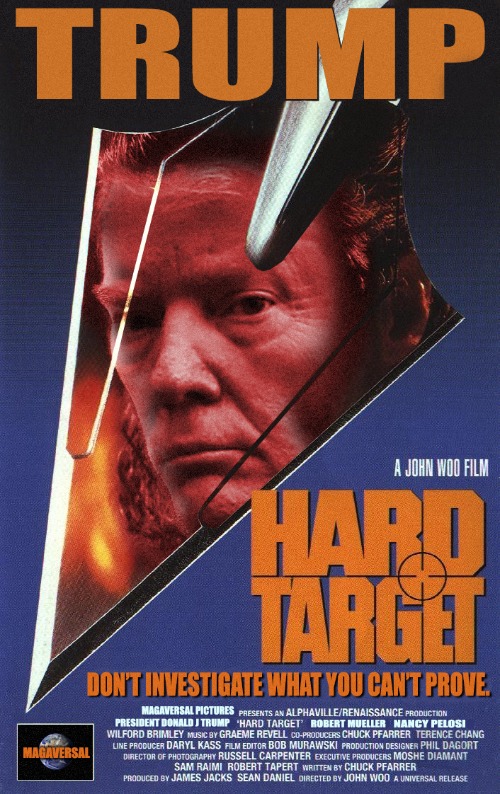 They Thought They Had Him Dead To Rights. They Were Dead Wrong. | image tagged in donald trump,hard target,mueller report,investigation,movie poster,political meme | made w/ Imgflip meme maker