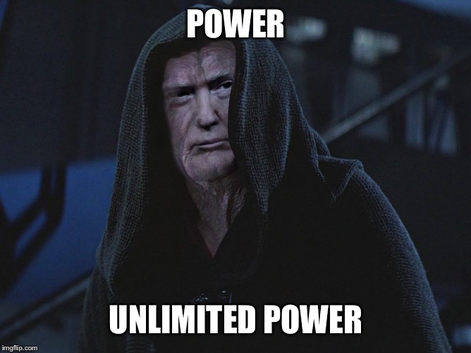 Trump Palpatine | POWER UNLIMITED POWER | image tagged in trump palpatine | made w/ Imgflip meme maker