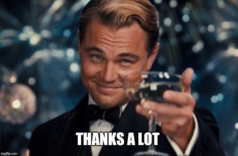 THANKS A LOT | made w/ Imgflip meme maker