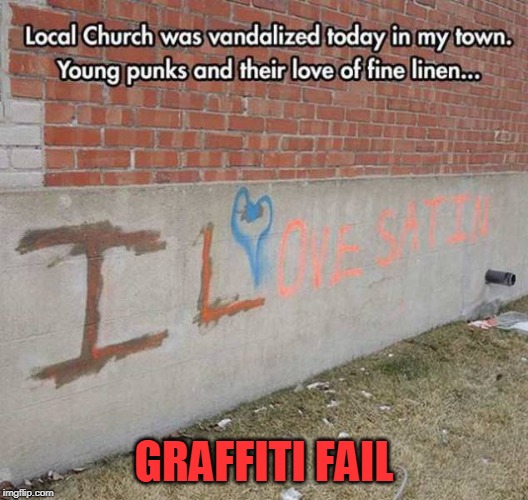 GRAFFITI FAIL | image tagged in grammar,fail | made w/ Imgflip meme maker