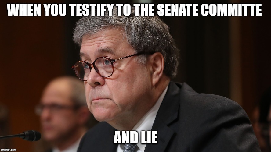 that face you make | WHEN YOU TESTIFY TO THE SENATE COMMITTE; AND LIE | image tagged in mueller time,donald trump,attorney general,senate | made w/ Imgflip meme maker