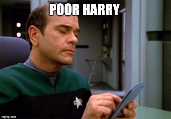 EMH Star Trek Medical Emergency | POOR HARRY | image tagged in emh star trek medical emergency | made w/ Imgflip meme maker