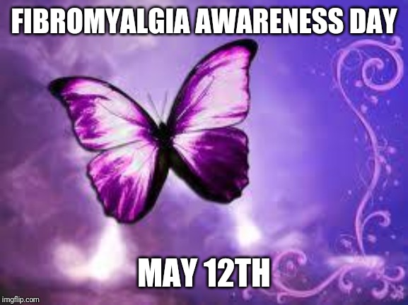 Purple Butterfly | FIBROMYALGIA AWARENESS DAY; MAY 12TH | image tagged in purple butterfly | made w/ Imgflip meme maker