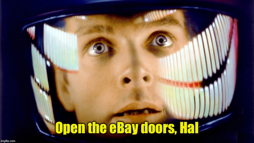 2001 Space Odyssey OMG it's full of stars | Open the eBay doors, Hal | image tagged in 2001 space odyssey omg it's full of stars | made w/ Imgflip meme maker