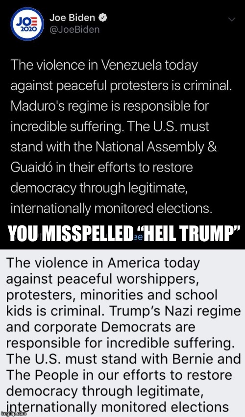 YOU MISSPELLED “HEIL TRUMP” | image tagged in coupy joe | made w/ Imgflip meme maker