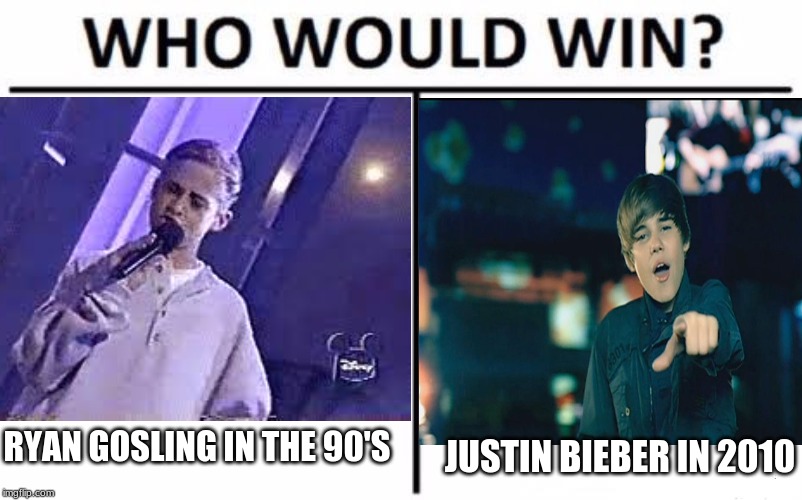 Goose vs. Beaver | RYAN GOSLING IN THE 90'S; JUSTIN BIEBER IN 2010 | image tagged in memes,who would win,throwback thursday,ryan gosling,justin bieber | made w/ Imgflip meme maker
