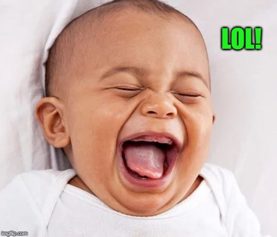 laughing | LOL! | image tagged in laughing | made w/ Imgflip meme maker