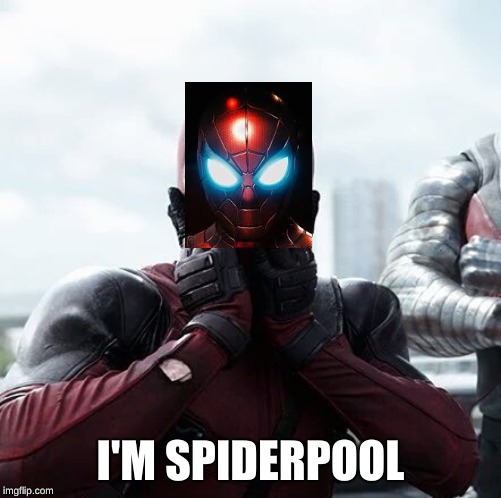 Deadpool Surprised | I'M SPIDERPOOL | image tagged in memes,deadpool surprised | made w/ Imgflip meme maker
