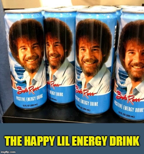 THE HAPPY LIL ENERGY DRINK | made w/ Imgflip meme maker