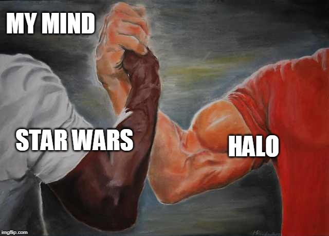 Arm wrestling meme template | MY MIND; HALO; STAR WARS | image tagged in arm wrestling meme template | made w/ Imgflip meme maker