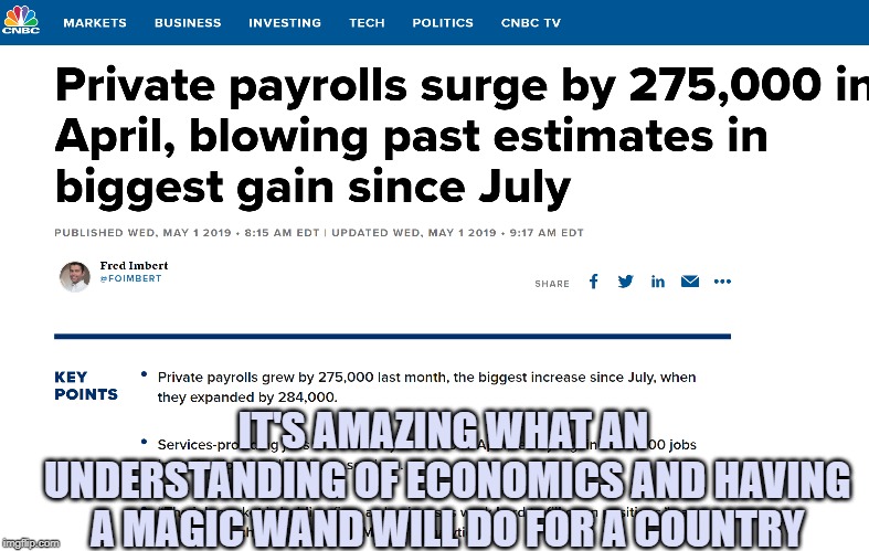 "Those jobs are never coming back..." or are they? | IT'S AMAZING WHAT AN UNDERSTANDING OF ECONOMICS AND HAVING A MAGIC WAND WILL DO FOR A COUNTRY | image tagged in maga,usa | made w/ Imgflip meme maker