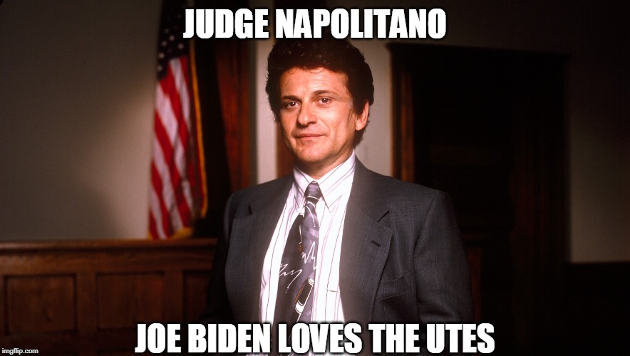 Joe Biden loves the youth | JUDGE NAPOLITANO; JOE BIDEN LOVES THE UTES | image tagged in joe biden,judge napolitano,vinny,politics,judge | made w/ Imgflip meme maker