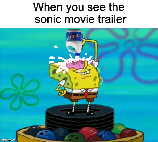 MY EYES! | When you see the sonic movie trailer | image tagged in memes,spongebob | made w/ Imgflip meme maker