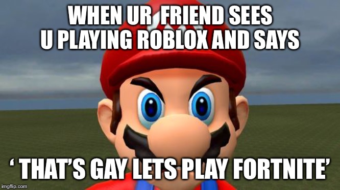 Angry Mario Imgflip - angry meme roblox