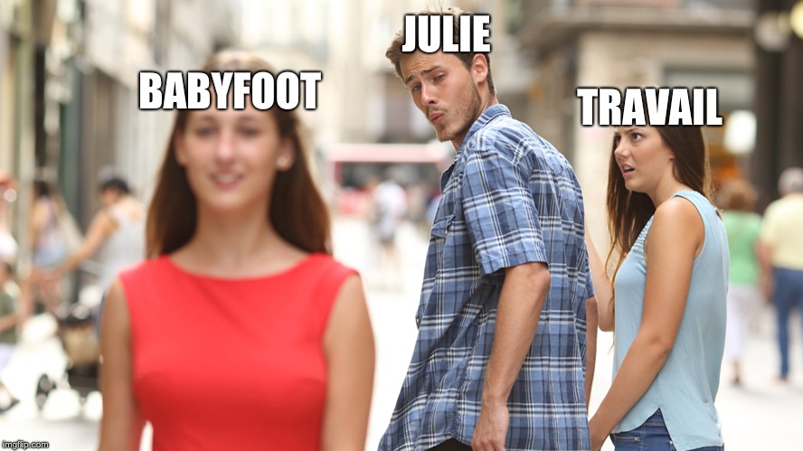 Cheating | JULIE; BABYFOOT; TRAVAIL | image tagged in cheating | made w/ Imgflip meme maker