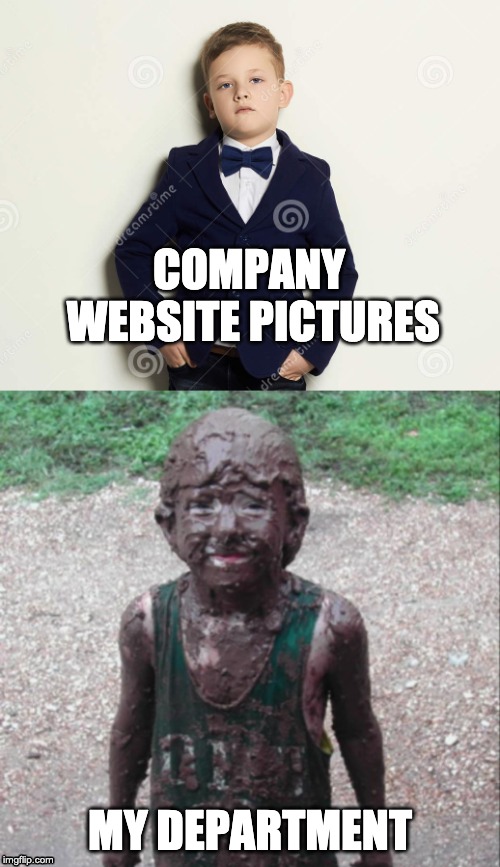 COMPANY WEBSITE PICTURES; MY DEPARTMENT | image tagged in outside view inside view | made w/ Imgflip meme maker