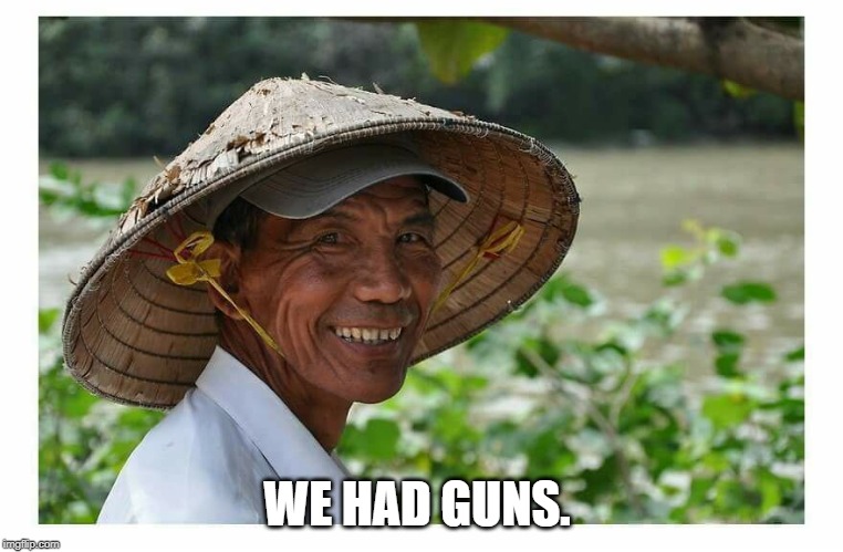 Message to Venezuela... | WE HAD GUNS. | image tagged in viet cong | made w/ Imgflip meme maker