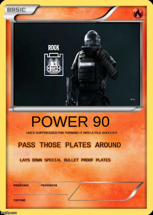 Blank Pokemon Card | POWER 90; USES SUPPRESSED P90 TURNING IT INTO A PEA SHOOTER; PASS THOSE PLATES AROUND; LAYS DOWN SPECIAL BULLET PROOF PLATES | image tagged in blank pokemon card | made w/ Imgflip meme maker