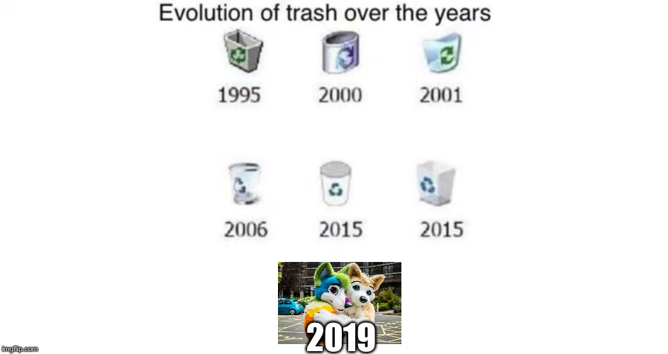 Trash Evolutions | 2019 | image tagged in trash evolutions | made w/ Imgflip meme maker