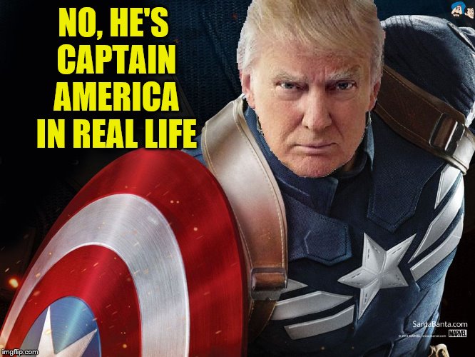 Trump @TheRealCaptainAmerica | NO, HE'S CAPTAIN AMERICA IN REAL LIFE | image tagged in trump therealcaptainamerica | made w/ Imgflip meme maker