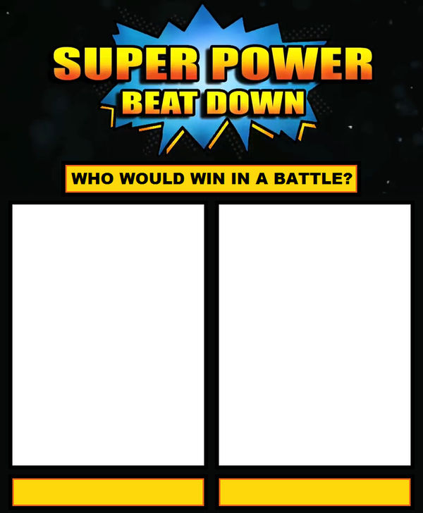 Super Power Beat Down Blank Meme Template