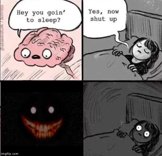 waking up brain | image tagged in waking up brain | made w/ Imgflip meme maker