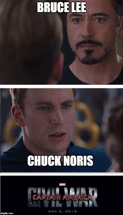 Marvel Civil War 2 | BRUCE LEE; CHUCK NORIS | image tagged in memes,marvel civil war 2 | made w/ Imgflip meme maker