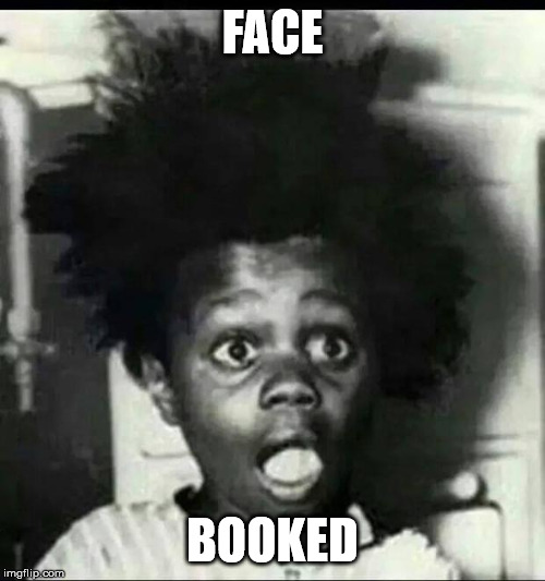 buckwheat shocked | FACE; BOOKED | image tagged in buckwheat shocked | made w/ Imgflip meme maker