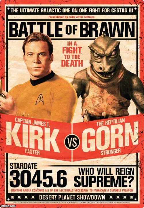 Kirk vs Gorn | image tagged in star trek,gorn,captain kirk | made w/ Imgflip meme maker