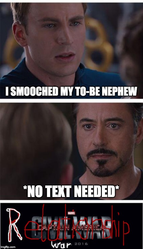 Marvel Civil War 1 | I SMOOCHED MY TO-BE NEPHEW; *NO TEXT NEEDED* | image tagged in memes,marvel civil war 1 | made w/ Imgflip meme maker