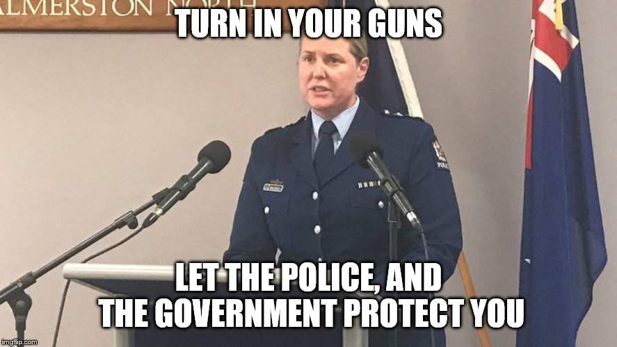 I'll Protect you | TURN IN YOUR GUNS; LET THE POLICE, AND THE GOVERNMENT PROTECT YOU | image tagged in i'll protect you | made w/ Imgflip meme maker