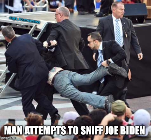 Creepy Joe | IG@4_TOUCHDOWNS; MAN ATTEMPTS TO SNIFF JOE BIDEN | image tagged in joe biden,pedophile | made w/ Imgflip meme maker