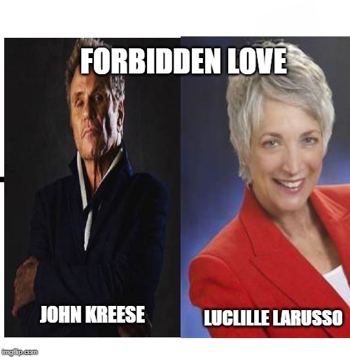 Forbidden love | FORBIDDEN LOVE; JOHN KREESE; LUCLILLE LARUSSO | image tagged in memes,cobra kai,karate kid,john kreese | made w/ Imgflip meme maker