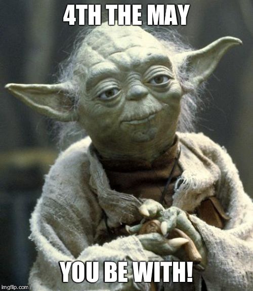 yoda | 4TH THE MAY; YOU BE WITH! | image tagged in yoda | made w/ Imgflip meme maker