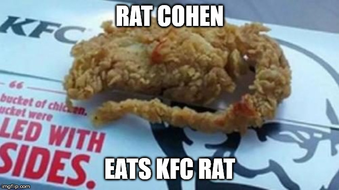 RAT COHEN; EATS KFC RAT | made w/ Imgflip meme maker